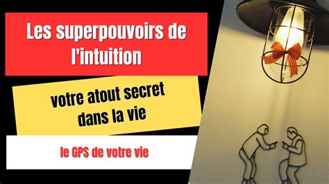 LES SUPERPOUVOIRS DE L INTUITION VOTRE ATOUT SECRET DANS LA VIE LE