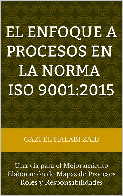 Buy El Enfoque a Procesos en la Norma ISO 9001 2015 Una vía para el