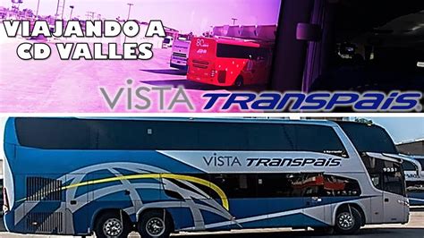 VIAJANDO A CD VALLES En VISTA TRANSPAIS YouTube