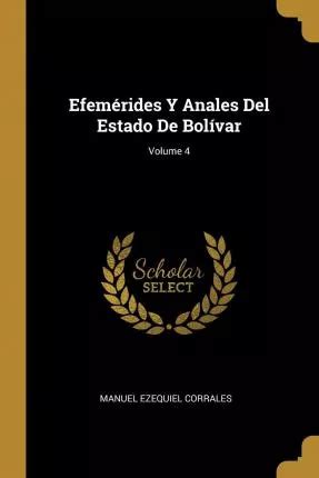 Libro Efem Rides Y Anales Del Estado De Bol Var Volume Env O Gratis