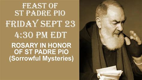 Friday Sept Pm Edt Feast Of St Padre Pio Rosary