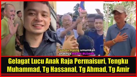 Gelagat Lucu Anak Raja Permaisuri Agong Tengku Muhammad Tengku