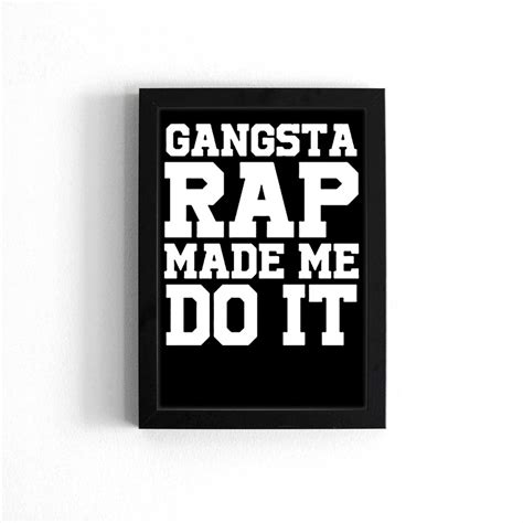 Gangsta Rap Made Me Do It Poster