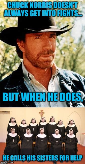 Its A Chuck Norris Meme What Else Is There To Say Imgflip