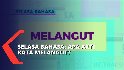 Selasa Bahasa Apa Sih Arti Kata Melangut YouTube