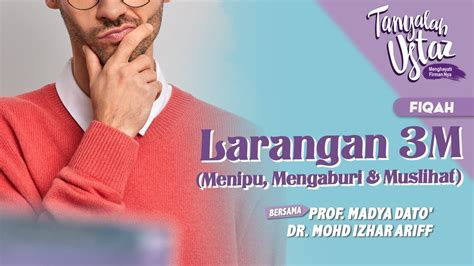 FULL Tanyalah Ustaz 2022 Fiqah Larangan 3M Menipu Mengaburi