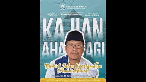 Tauhid Jalan Keselamatan Dunia Akhirat Ustadz Dr Tohari S Sy S