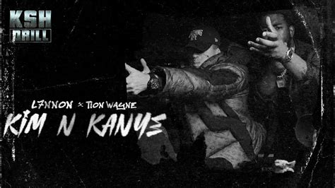 L Nnon X Tion Wayne Kim N Kanye Youtube