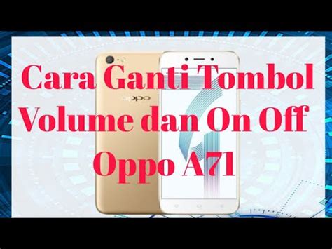 Cara Ganti Tombol On Off Dan Volume Oppo A Youtube