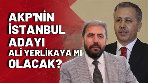 Ak Parti Yerlikaya yı yerel seçimlerde İstanbul adayı mı çıkaracak