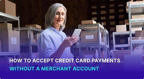 How To Accept Credit Card Payments Without A Merchant Account