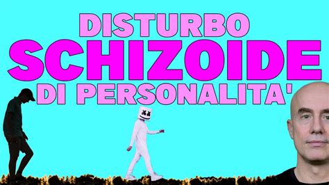 Il Disturbo Schizoide di Personalità YouTube