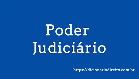 O que é Poder Judiciário Resumo na CF Funções Típicas e Atípicas