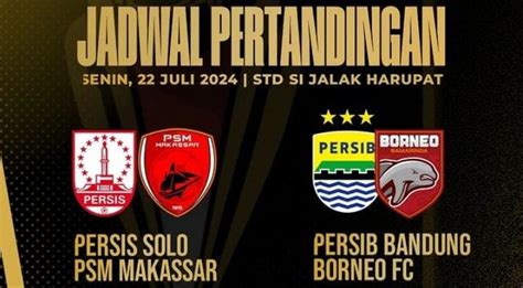 Jadwal Piala Presiden 2024 Hari Ini Persis Solo Vs PSM Makassar Serta