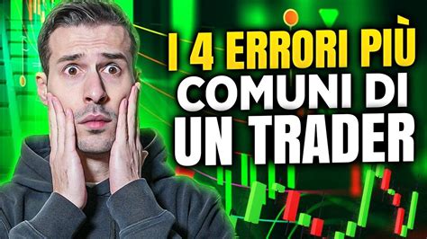 Errori Nel Trading Scopri Quali Sono I Errori Pi Comuni E Come