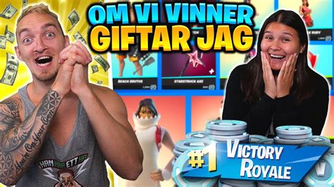 Om Vi Vinner Tar Jag Min FlickvÄn Vad Som Helst I Fortnite Youtube