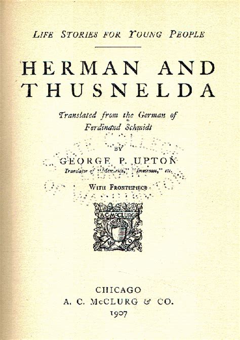 Heritage History Herman And Thusnelda By George Upton