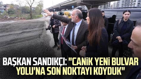 Başkan İbrahim Sandıkçı Canik Yeni Bulvar Yolu na son noktayı koyduk