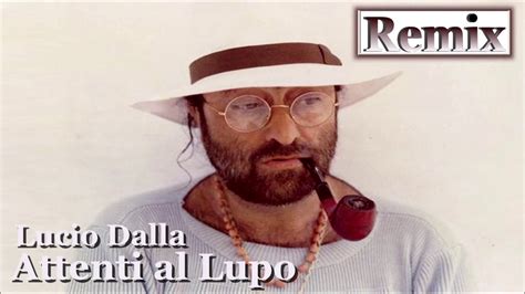 Lucio Dalla Attenti Al Lupo En Espa Ol Remix Youtube