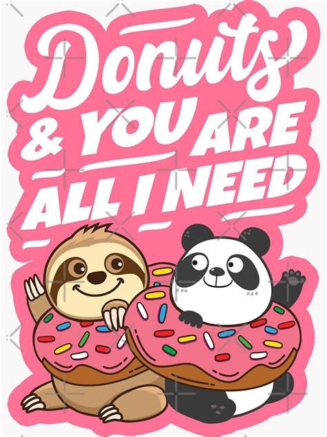 Sloth Panda Donuts And You Are All I Need Sticker For Sale By Plushism Redbubble