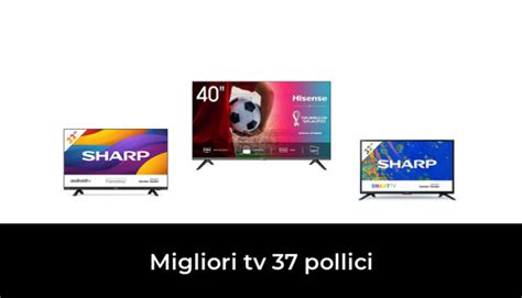 Migliori Tv Pollici Nel Recensioni Opinioni Prezzi