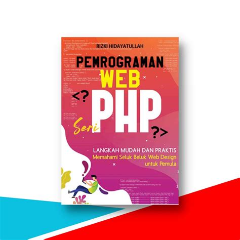 Jual Buku Pemrograman Pemrograman WEB Seri PHP Langkah Mudah Dan