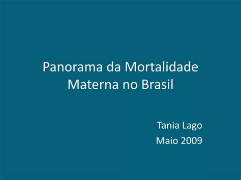 Ppt Panorama Da Mortalidade Materna No Brasil Powerpoint Presentation