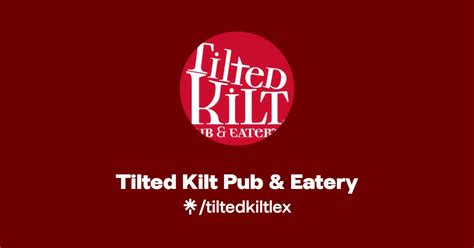 Tilted Kilt Pub Eatery Facebook Linktree