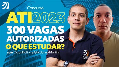 CONCURSO ATI 2023 300 VAGAS AUTORIZADAS O QUE ESTUDAR Victor Dalton