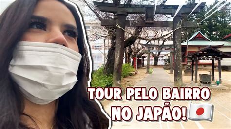 Tour Pelo Meu Bairro No Jap O Youtube