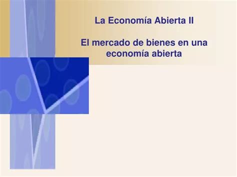 Ppt El Mercado De Bienes En Una Econom A Abierta Powerpoint