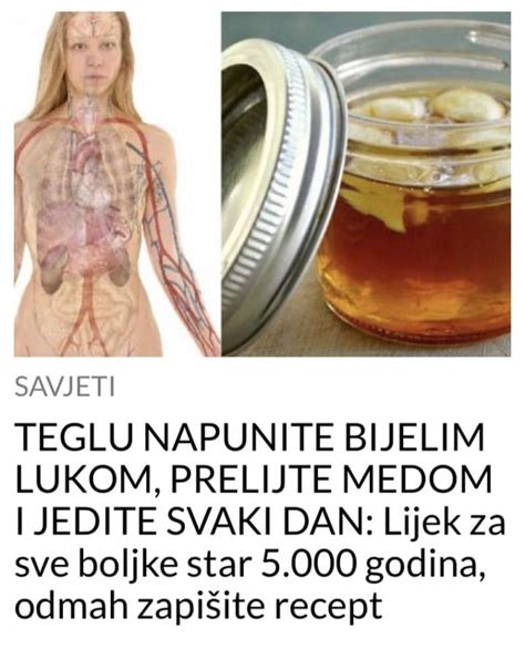 TEGLU NAPUNITE BIJELIM LUKOM PRELIJTE MEDOM I JEDITE SVAKI DAN Lijek