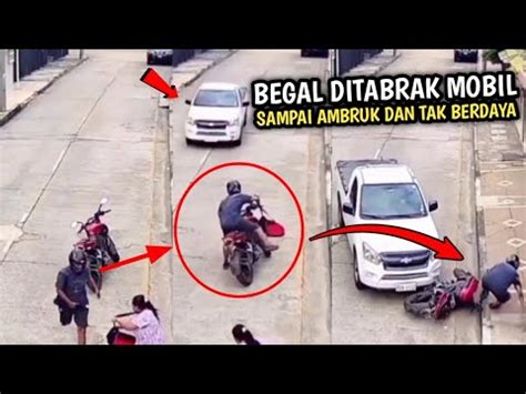 Aksi Heroik Pengendara Mobil Yang Tabrak Begal Sampai Ambruk Youtube