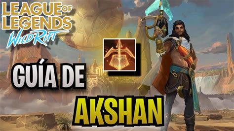 ¡guía De Akshan Wild Rift 2023 Youtube