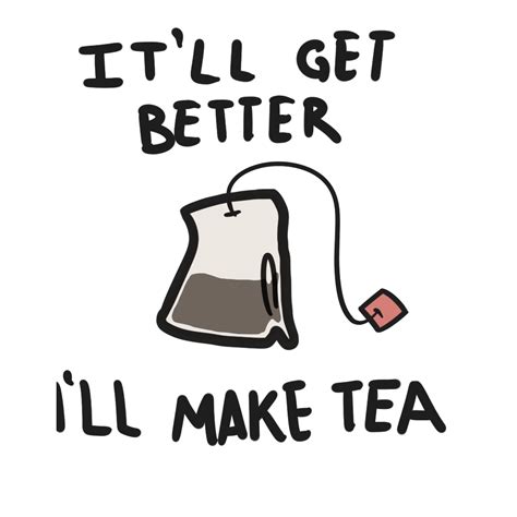 Pin By Louisa On Misc Funny How To Make Tea Tea Quotes Tea Time