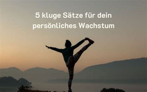 5 kluge Sätze für dein persönliches Wachstum