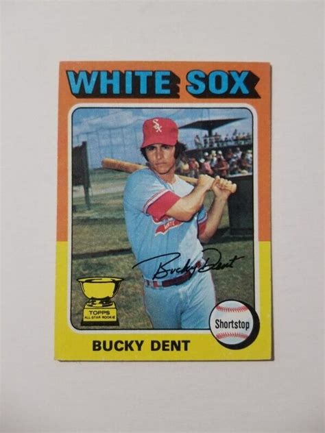 BUCKY DENT 1975 TOPPS BASEBALL CARD 299 CHICAGO WHITE SOX EBay