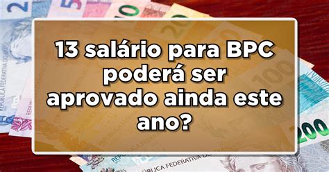 Pagamento do 13 salário para BPC poderá ser aprovado ainda este ano