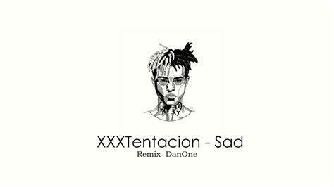 Xxxtentacion Sad Remix Danone Youtube