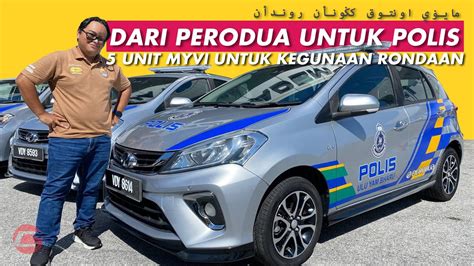 DARI PERODUA UNTUK POLIS 5 UNIT MYVI UNTUK KEGUNAAN RONDAAN YouTube