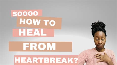 Sooo How To Heal From Heartbreak 💔 Youtube