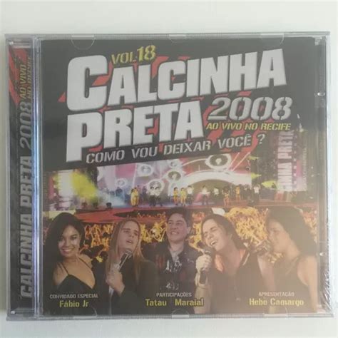 Cd Calcinha Preta Vol 18 Como Vou Deixar Você 1ª Edição MercadoLivre