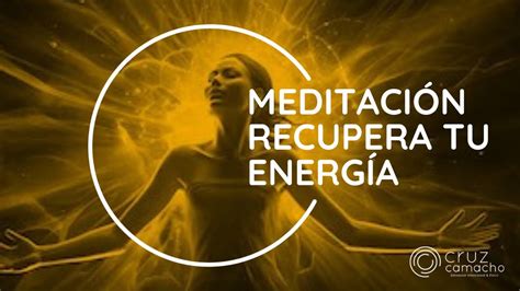 Meditación Guiada para Aumentar y Recuperar Tu Energía YouTube