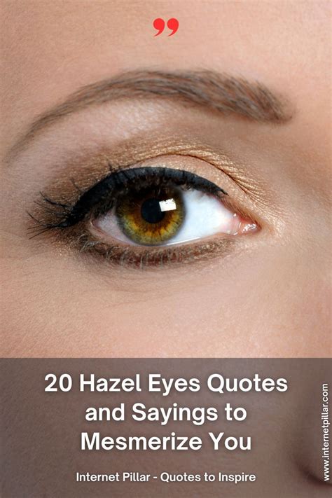 20 Hazel Eyes Quotes And Sayings To Mesmerize You In 2023 Hazel Eyes