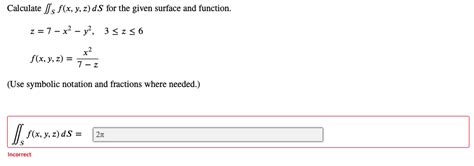 Solved Calculate S S F X Y Z Ds For The Given Surface And Chegg