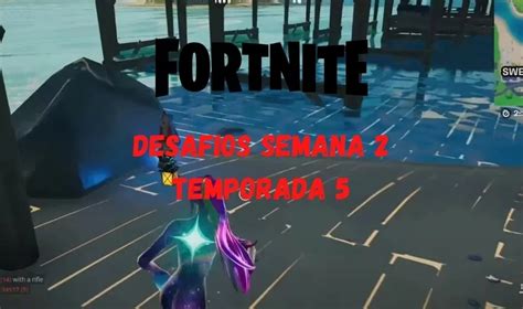 Desafíos De La Semana 2 Temporada 5 De Fortnite Settingsprogamer