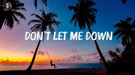 The Chainsmokers Dont Let Me Down Lyrics Ft Daya Zayn And Sia