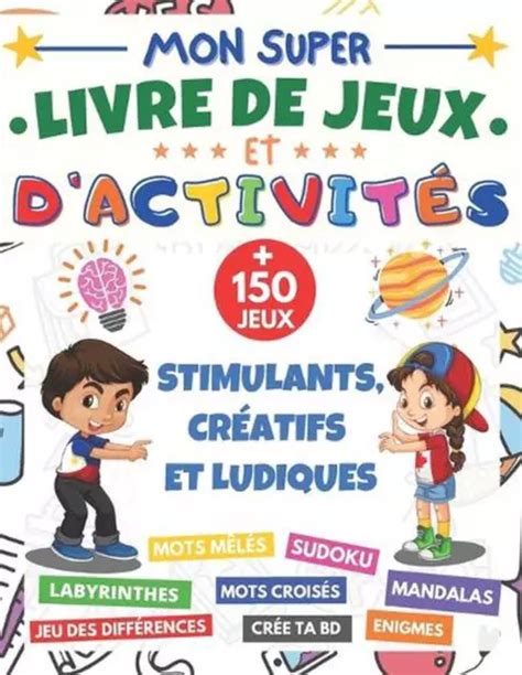 Mon Super Livre De Jeux Et D Activits Cahier D Activit Xxl D S Ans