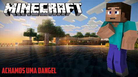 Minecraft Sobrevivencia Achamos Uma Dangel Youtube