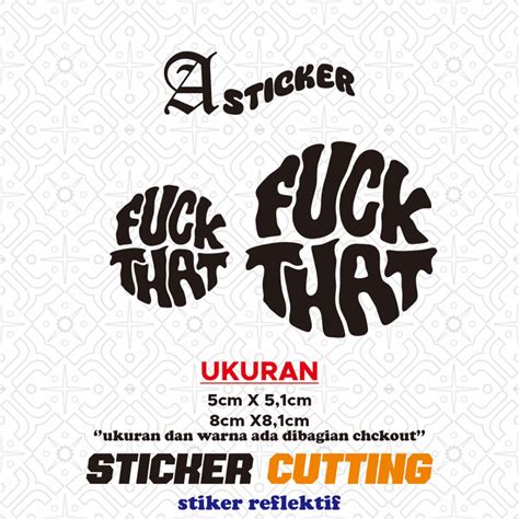 Jual STICKER STIKER CUTTING FUCK THAT VIRAL Shopee Indonesia